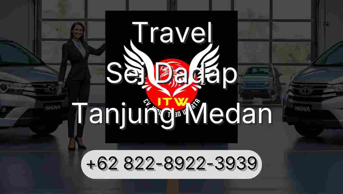 Travel Sei Dadap Tanjung Medan