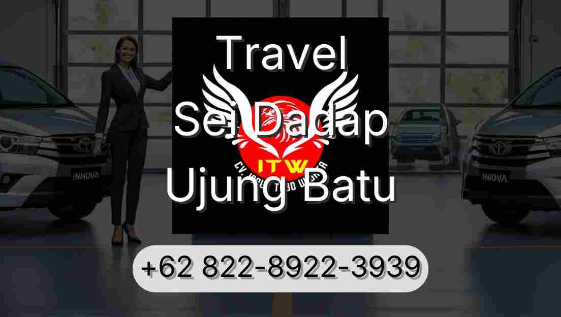 Travel Sei Dadap Ujung Batu
