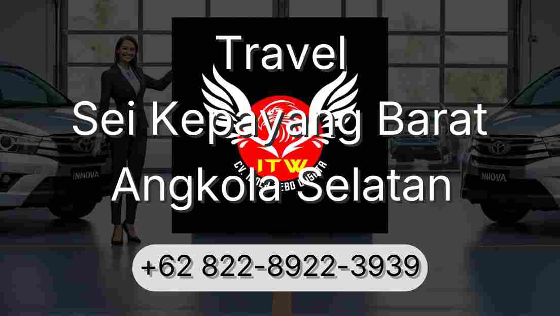 Travel Sei Kepayang Barat Angkola Selatan