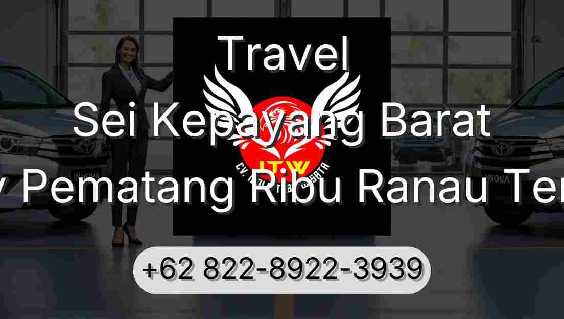 Travel Sei Kepayang Barat Buay Pematang Ribu Ranau Tengah