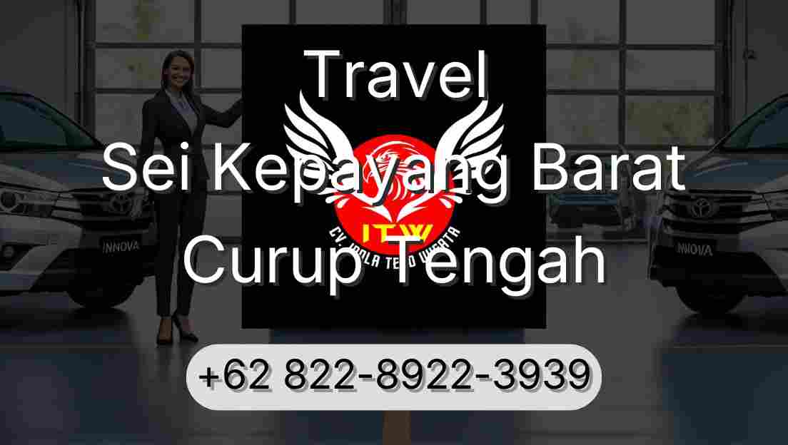 Travel Sei Kepayang Barat Curup Tengah