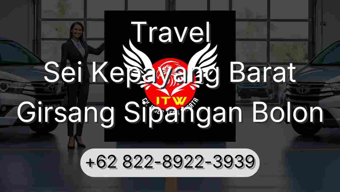 Travel Sei Kepayang Barat Girsang Sipangan Bolon