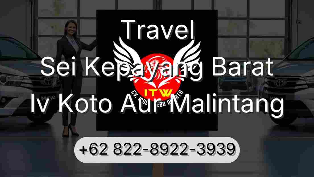 Travel Sei Kepayang Barat Iv Koto Aur Malintang
