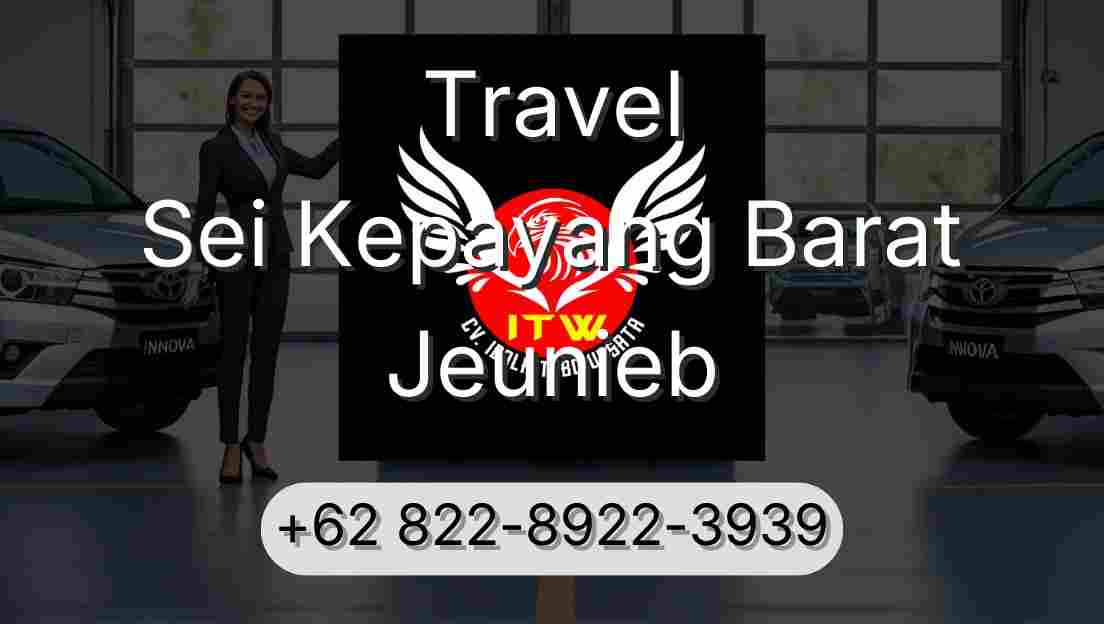 Travel Sei Kepayang Barat Jeunieb