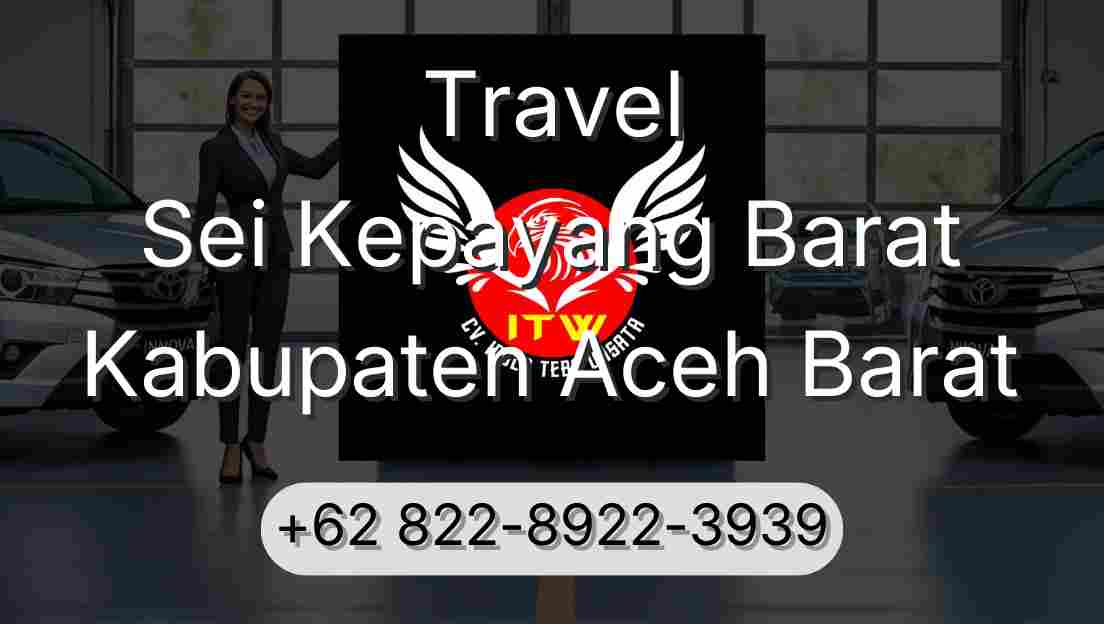 Travel Sei Kepayang Barat Kabupaten Aceh Barat