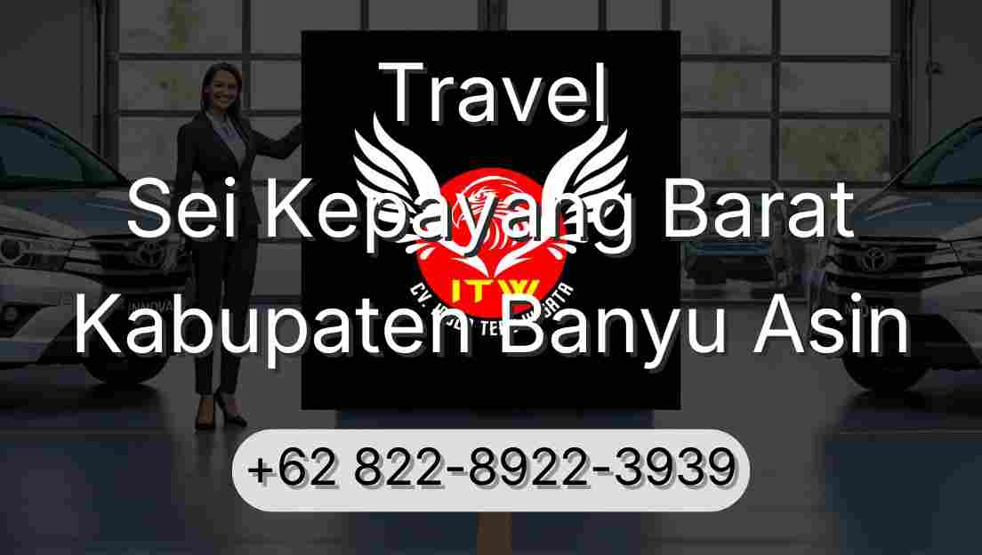 Travel Sei Kepayang Barat Kabupaten Banyu Asin