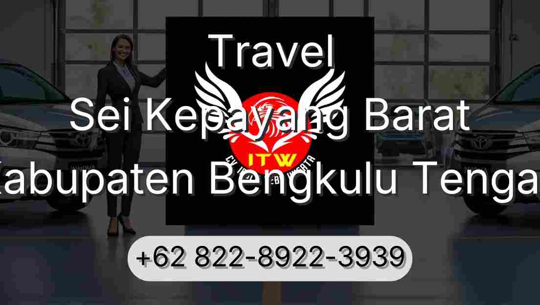 Travel Sei Kepayang Barat Kabupaten Bengkulu Tengah