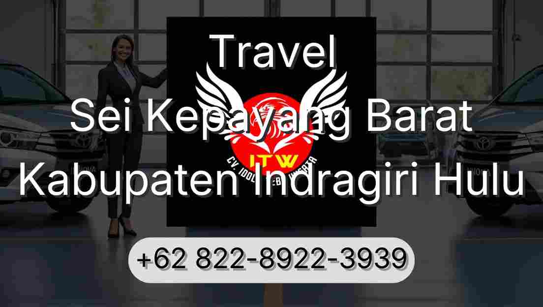 Travel Sei Kepayang Barat Kabupaten Indragiri Hulu