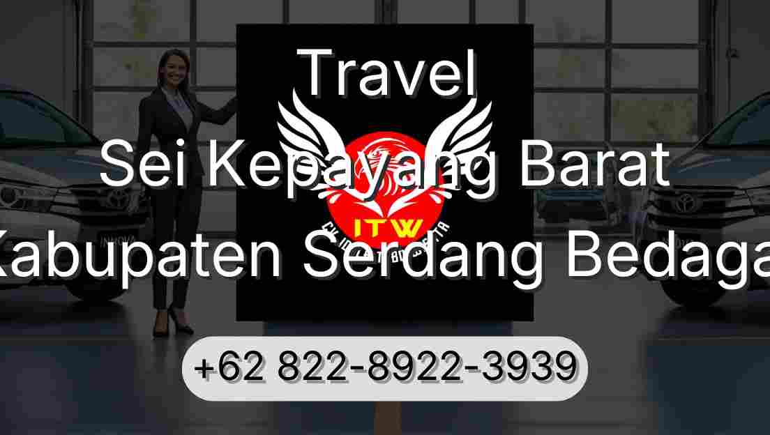 Travel Sei Kepayang Barat Kabupaten Serdang Bedagai