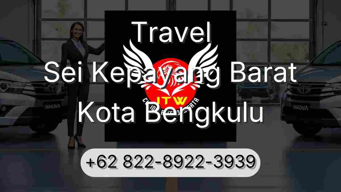 Travel Sei Kepayang Barat Kota Bengkulu