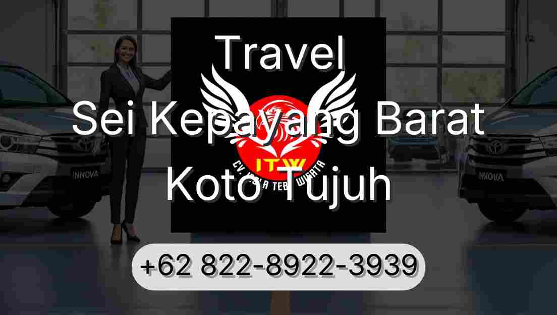 Travel Sei Kepayang Barat Koto Tujuh