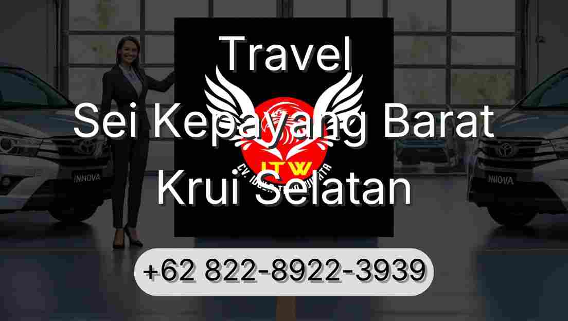 Travel Sei Kepayang Barat Krui Selatan