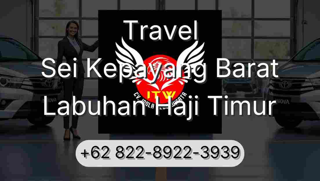 Travel Sei Kepayang Barat Labuhan Haji Timur