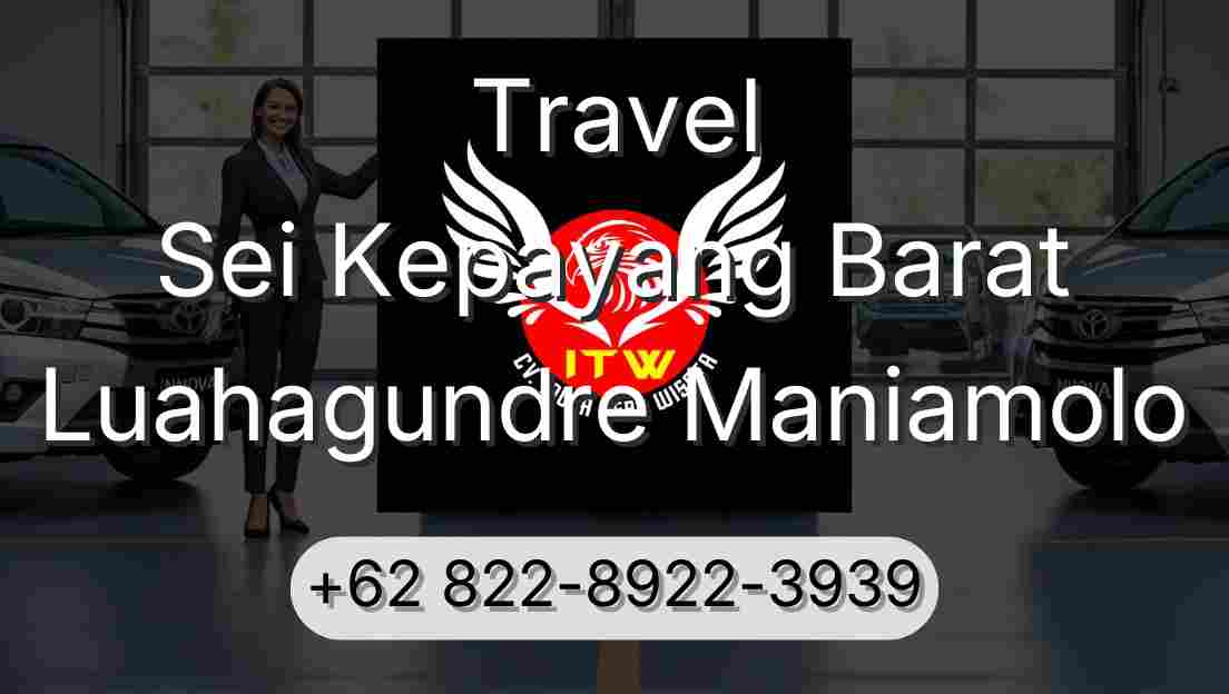 Travel Sei Kepayang Barat Luahagundre Maniamolo