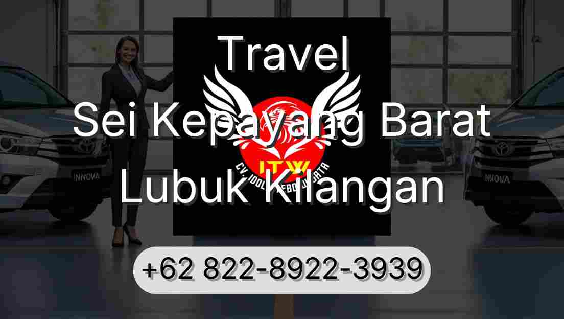 Travel Sei Kepayang Barat Lubuk Kilangan