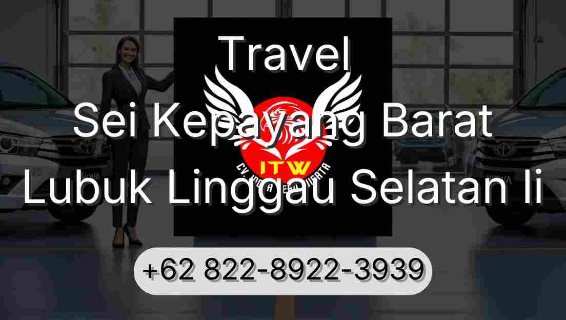 Travel Sei Kepayang Barat Lubuk Linggau Selatan Ii