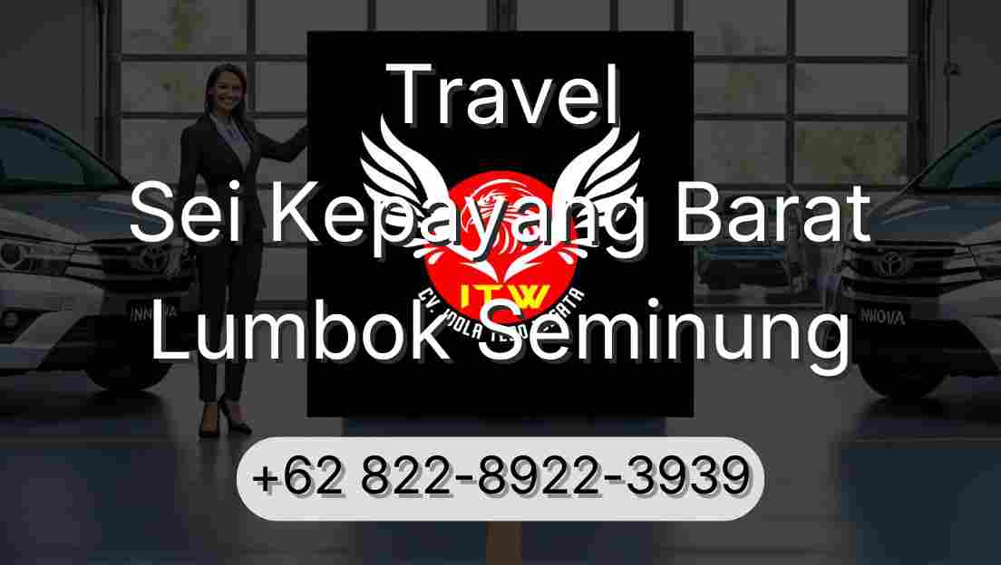 Travel Sei Kepayang Barat Lumbok Seminung