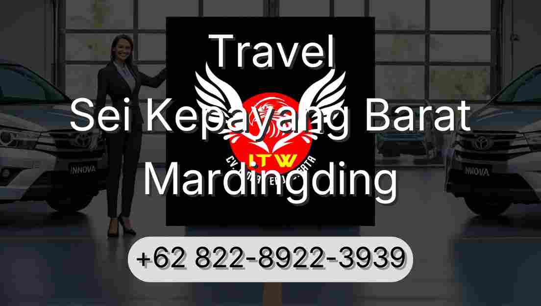 Travel Sei Kepayang Barat Mardingding