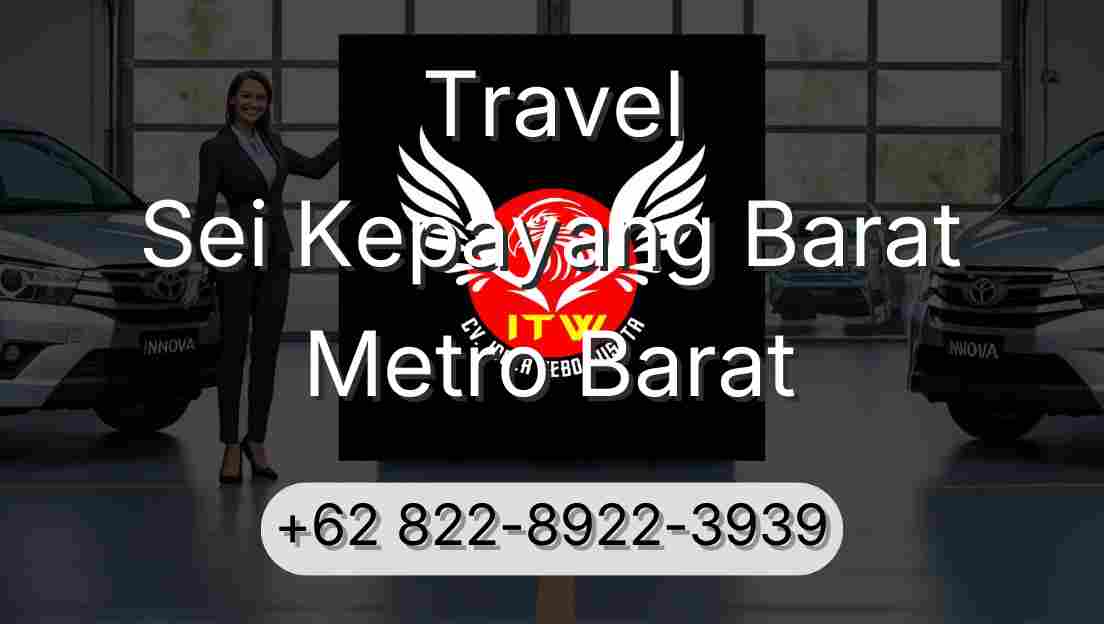 Travel Sei Kepayang Barat Metro Barat