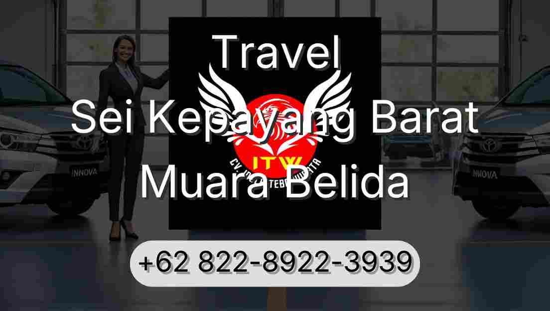 Travel Sei Kepayang Barat Muara Belida