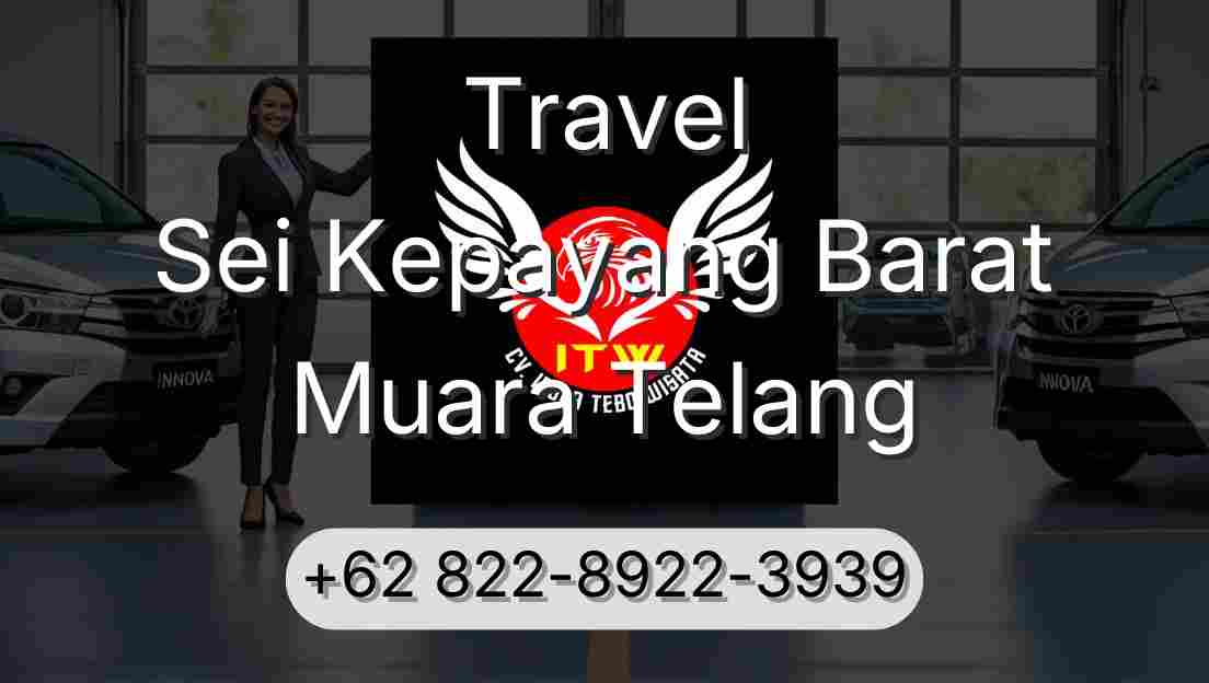 Travel Sei Kepayang Barat Muara Telang