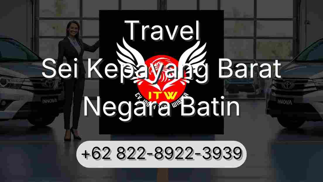 Travel Sei Kepayang Barat Negara Batin