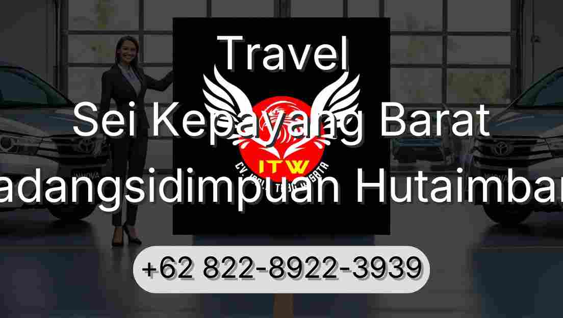 Travel Sei Kepayang Barat Padangsidimpuan Hutaimbaru