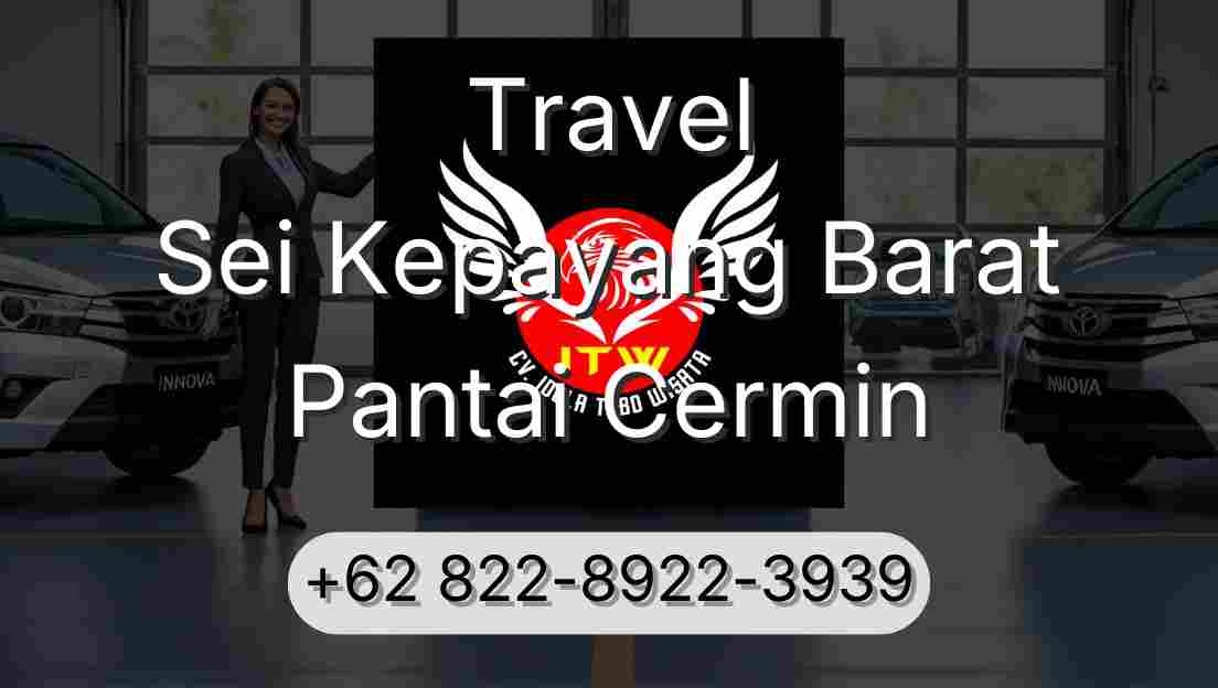 Travel Sei Kepayang Barat Pantai Cermin