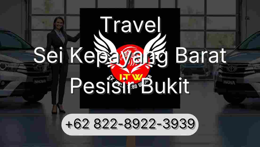 Travel Sei Kepayang Barat Pesisir Bukit