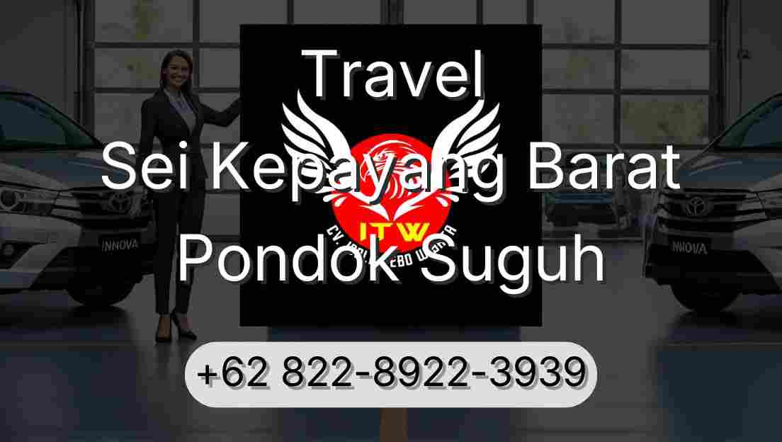 Travel Sei Kepayang Barat Pondok Suguh