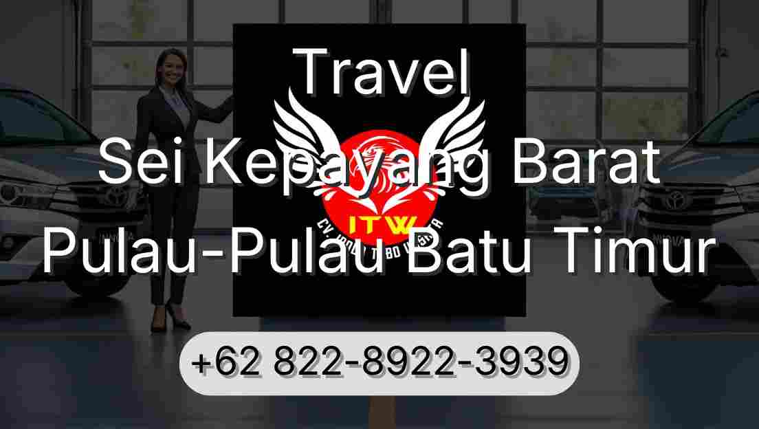 Travel Sei Kepayang Barat Pulau-Pulau Batu Timur
