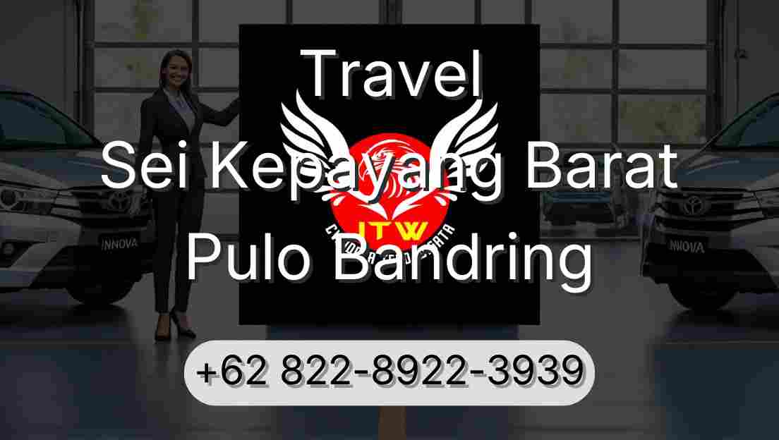 Travel Sei Kepayang Barat Pulo Bandring