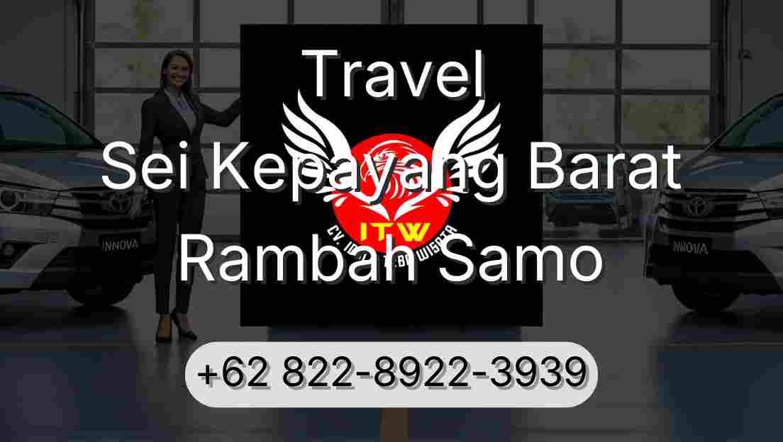 Travel Sei Kepayang Barat Rambah Samo