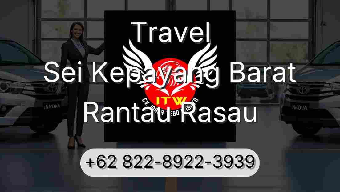 Travel Sei Kepayang Barat Rantau Rasau