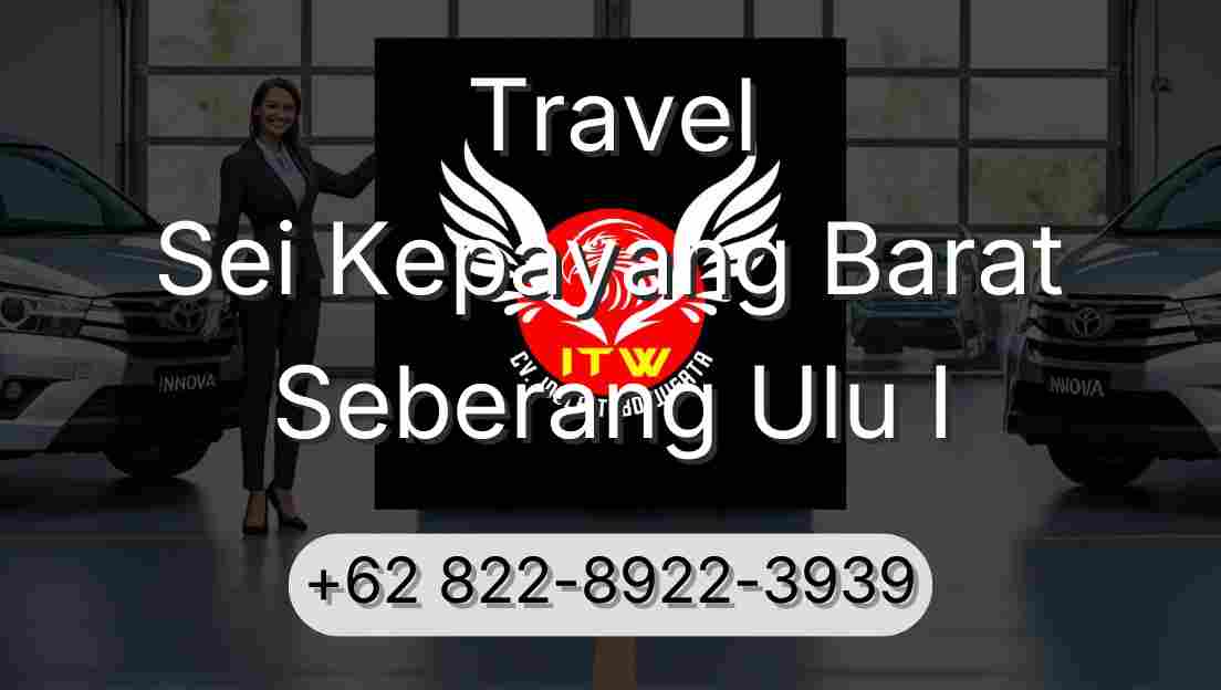 Travel Sei Kepayang Barat Seberang Ulu I