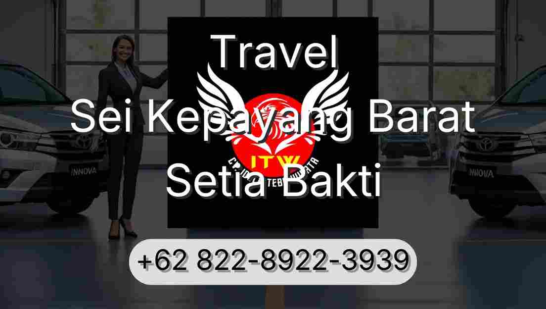 Travel Sei Kepayang Barat Setia Bakti