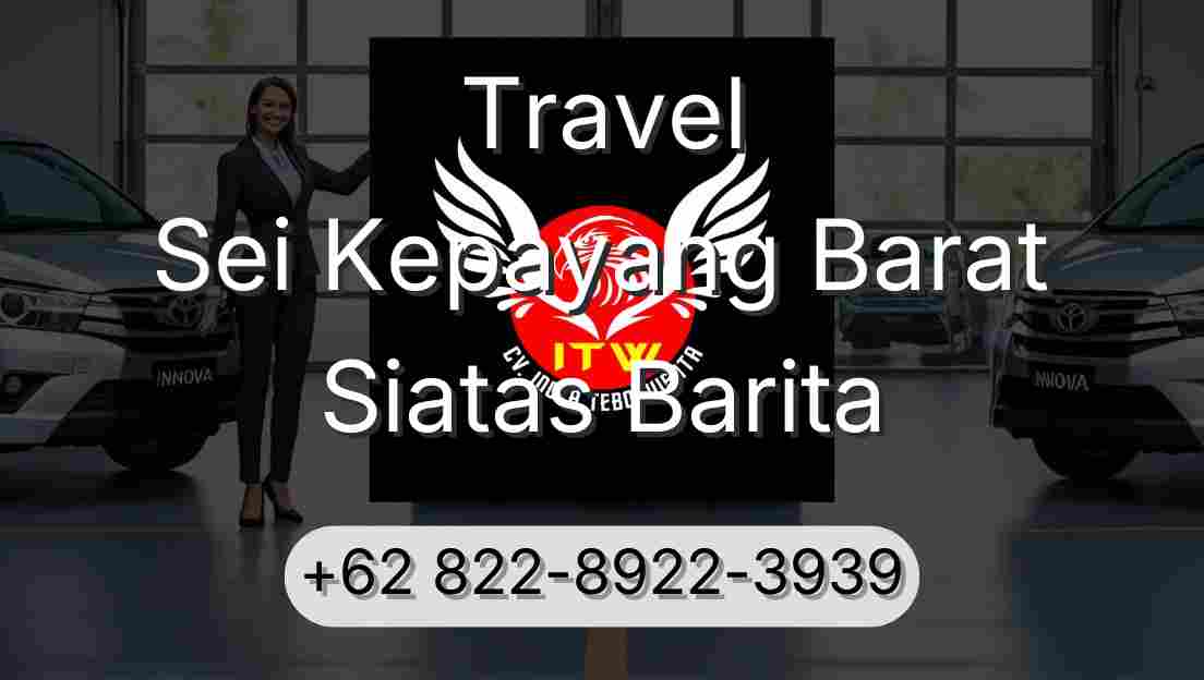 Travel Sei Kepayang Barat Siatas Barita