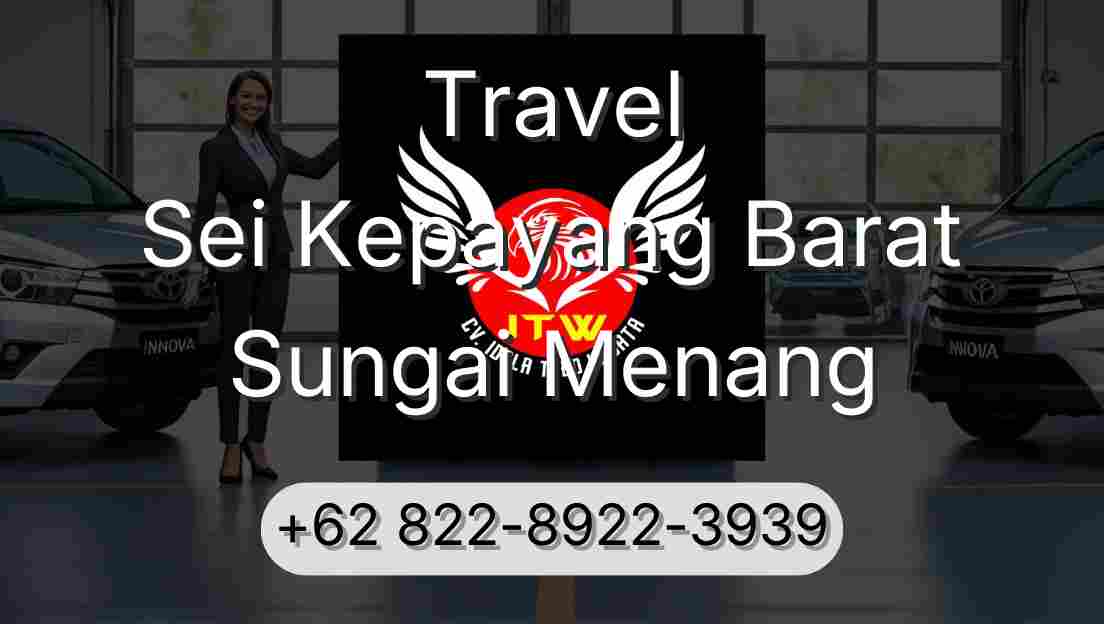 Travel Sei Kepayang Barat Sungai Menang