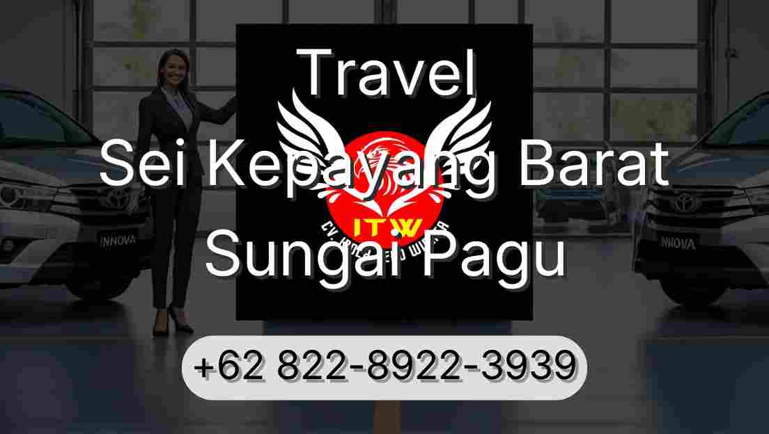 Travel Sei Kepayang Barat Sungai Pagu