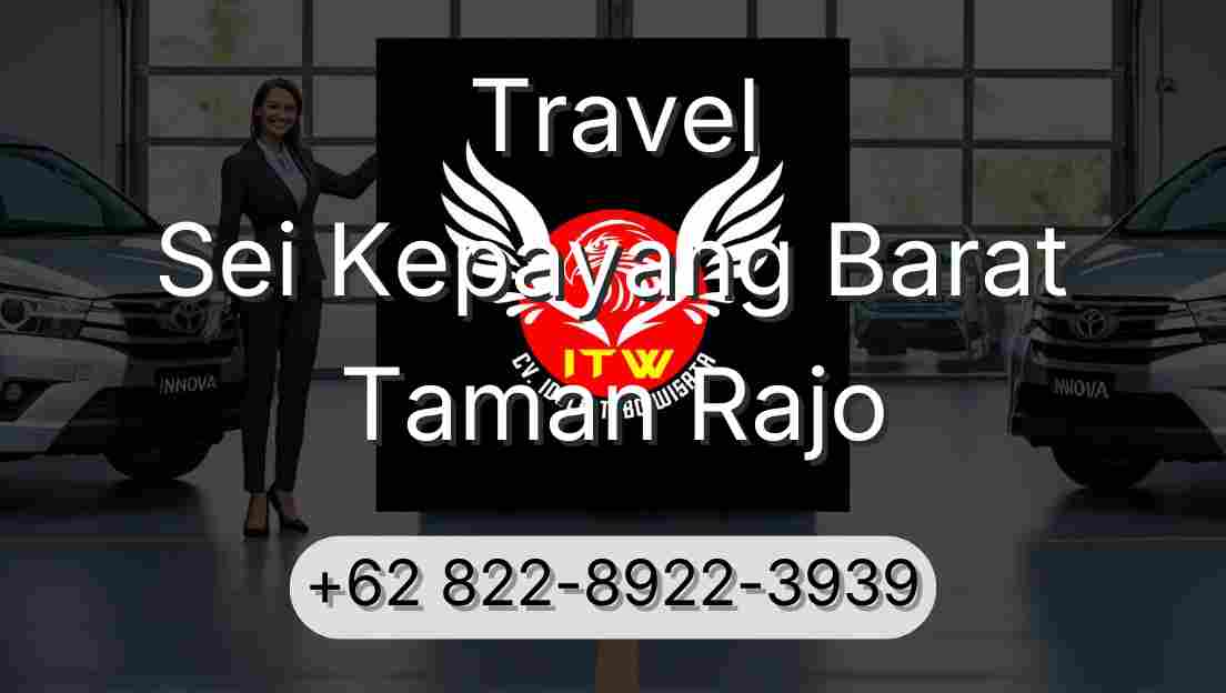 Travel Sei Kepayang Barat Taman Rajo