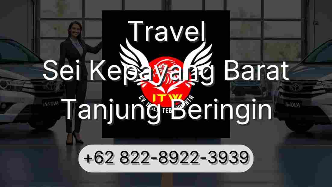 Travel Sei Kepayang Barat Tanjung Beringin