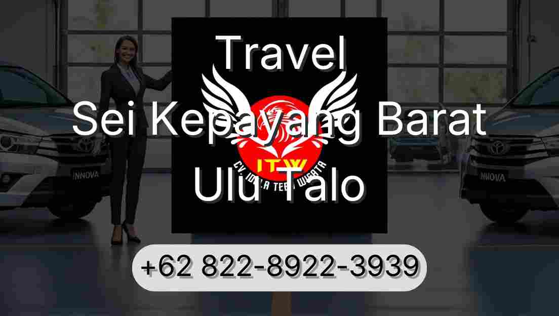 Travel Sei Kepayang Barat Ulu Talo