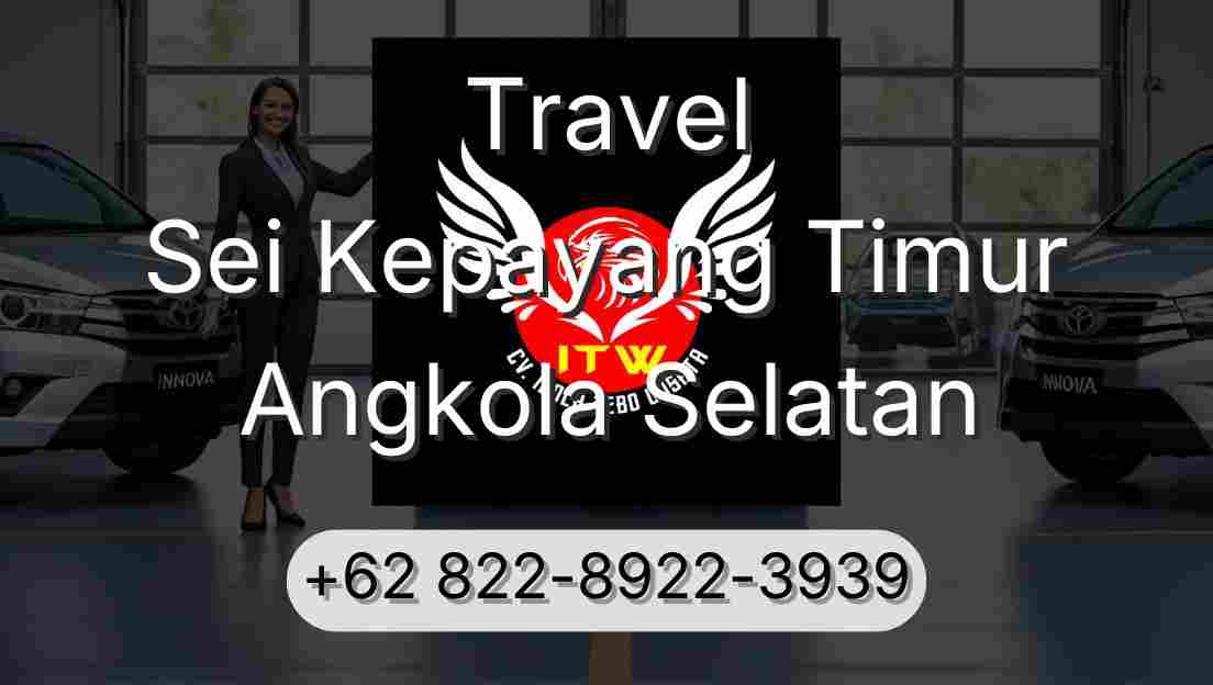 Travel Sei Kepayang Timur Angkola Selatan
