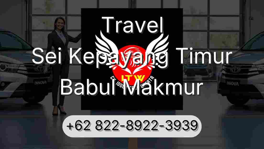 Travel Sei Kepayang Timur Babul Makmur