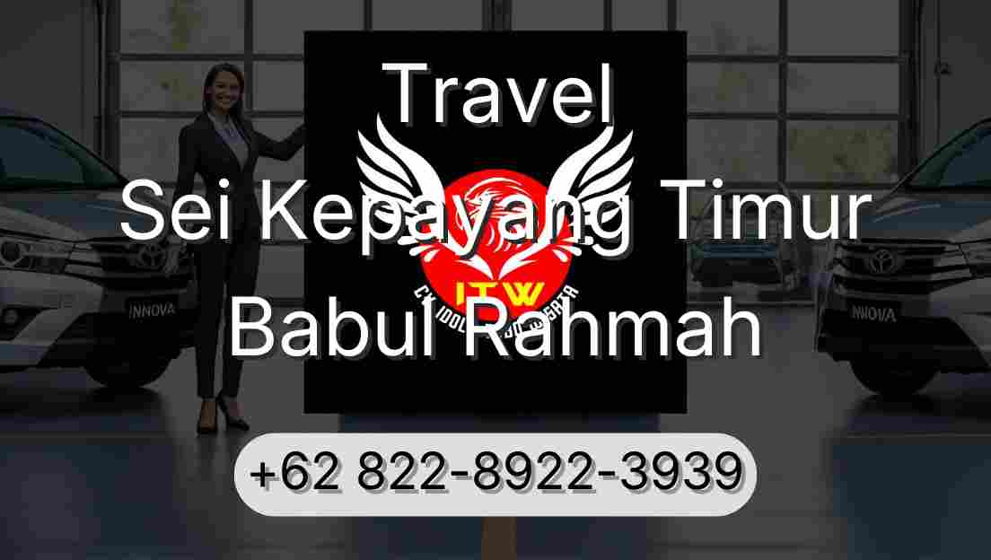 Travel Sei Kepayang Timur Babul Rahmah