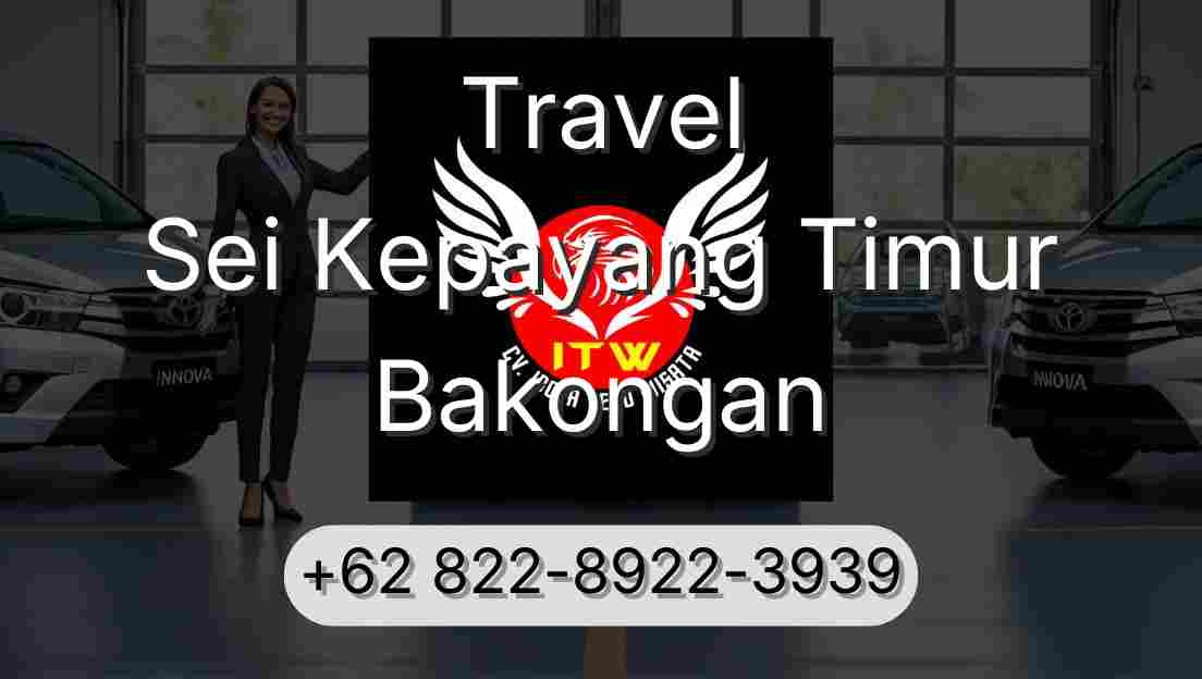 Travel Sei Kepayang Timur Bakongan