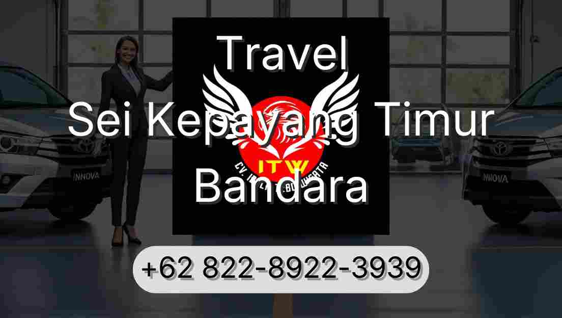 Travel Sei Kepayang Timur Bandara