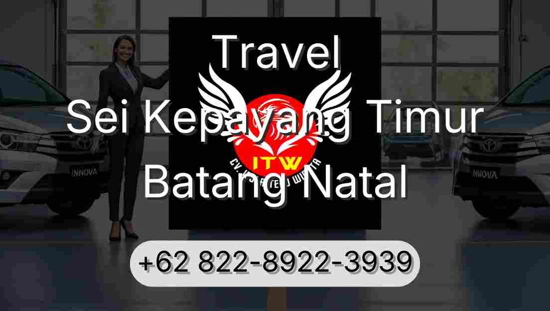 Travel Sei Kepayang Timur Batang Natal