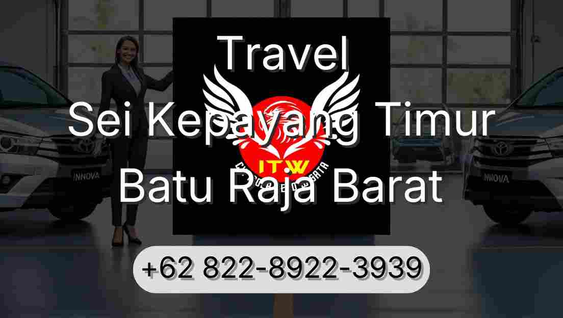 Travel Sei Kepayang Timur Batu Raja Barat