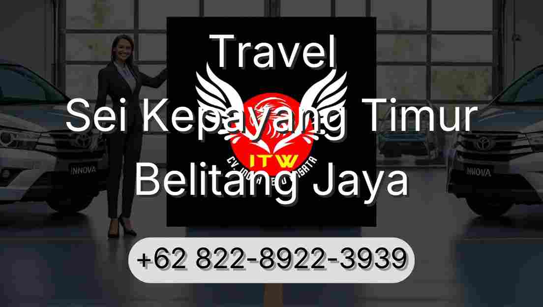 Travel Sei Kepayang Timur Belitang Jaya